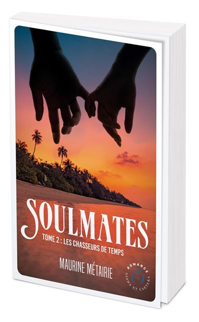 Soulmates - tome 2 Les Chasseurs de temps