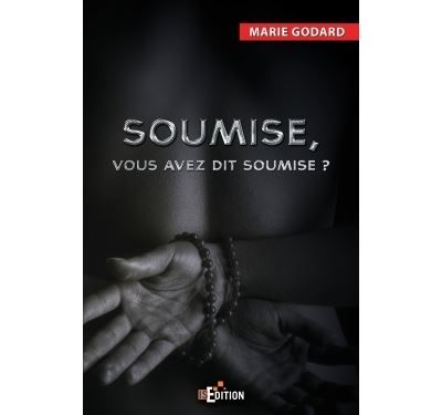 Soumise, vous avez dit soumise ?