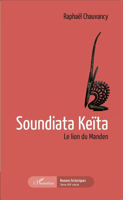 Soundiata Keïta Le lion du Manden