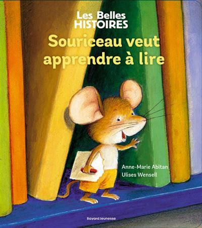 Souriceau veut apprendre à lire - Ulises Wensell