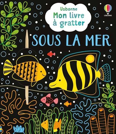 Sous la mer - Mon livre à gratter - Dès 6 ans