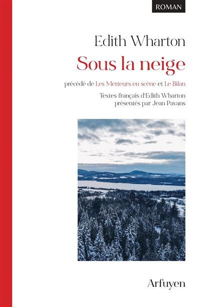 Sous la neige, précédé de Les Metteurs en scène et Le Bilan Textes français d'Edith Wharton - Jean Pavans