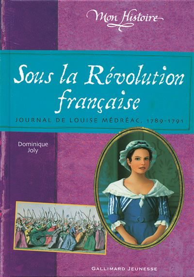 Sous la Révolution française Journal de Louise Médréac, 1789-1791