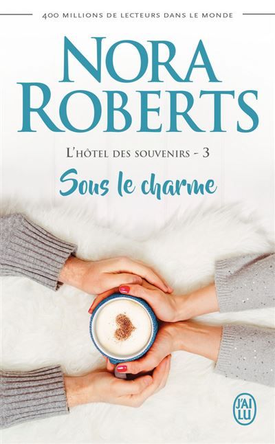 Sous le charme L'hôtel des souvenirs