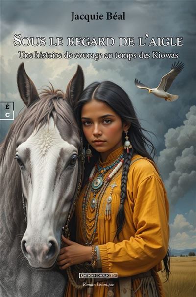 Couverture de Sous le regard de l’aigle Une histoire de courage au temps des Kiowas par Jacquie Béal