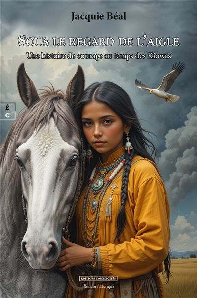 Sous le regard de l'aigle Une histoire de courage au temps des Kiowas