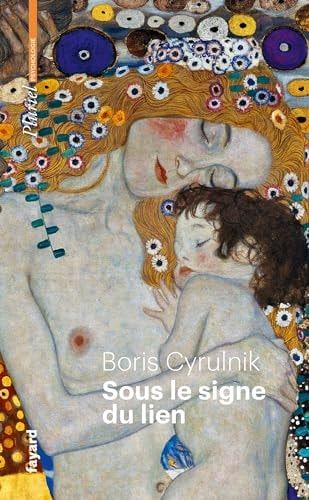 Sous le signe du lien Une histoire naturelle de l'attachement