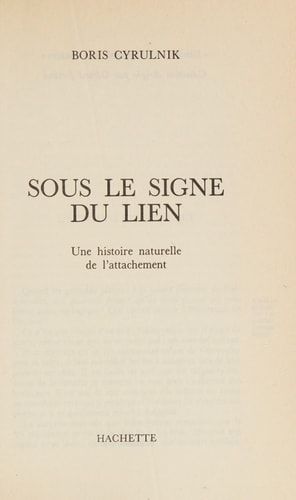 Sous le signe du lien une histoire naturelle de l'attachement