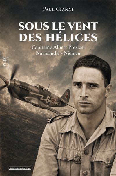 Sous le vent des hélices Capitaine Albert Preziosi, Normandie-Niemen