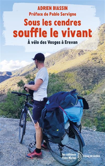Sous les cendres souffle le vivant À vélo des Vosges à Erevan