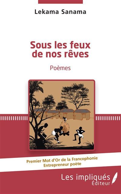 Sous les feux de nos rêves Poèmes