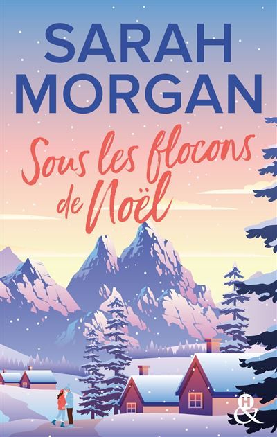 Sous les flocons de Noël La nouvelle romance de Noël de Sarah Morgan