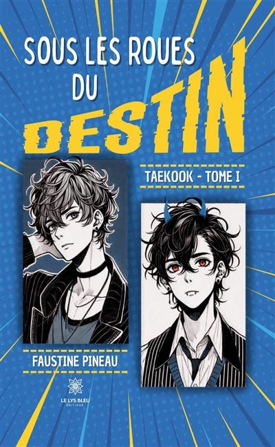 Sous les roues du destin Taekook Tome I
