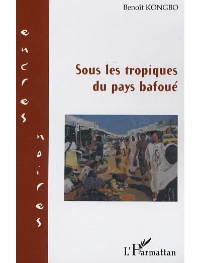 Sous les tropiques du pays bafoué