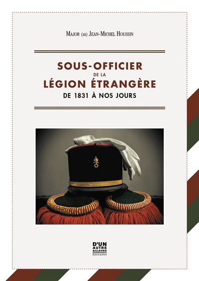 Sous-officier de la légion étrangère De 1831 à nos jours (Version souple) 2023