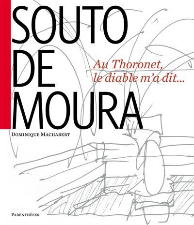 Souto de moura - au thoronet, le diable m'a dit... Au Thoronet, le diable m'a dit