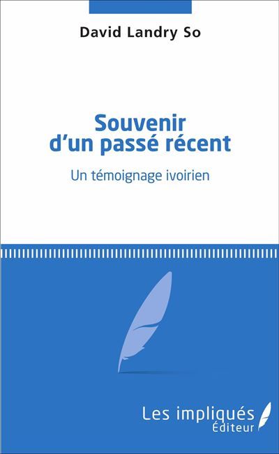 Souvenir d'un passé récent Un témoignage ivoirien