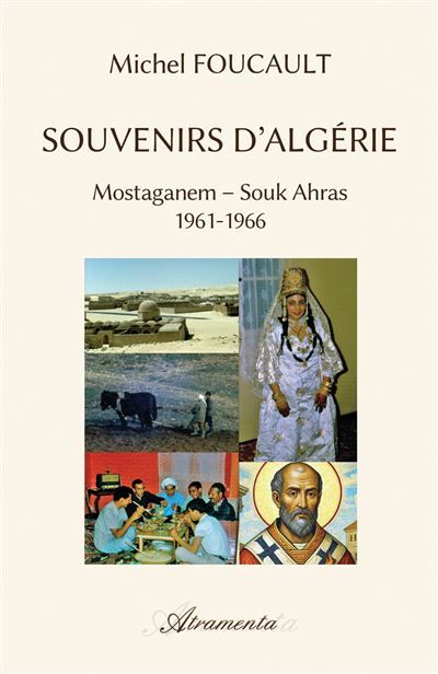 Souvenirs d'Algérie Mostaganem - Souk Ahras,  1961-1966