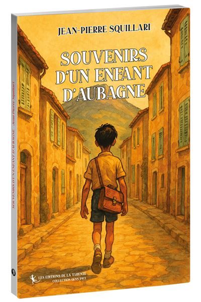 Souvenirs d'un enfants d'Aubagne Souvenirs d’un  enfant d’Aubagne Souvenirs d’un  enfant d’Aubagne Souvenirs d’un enfant d’Aubagne 2025