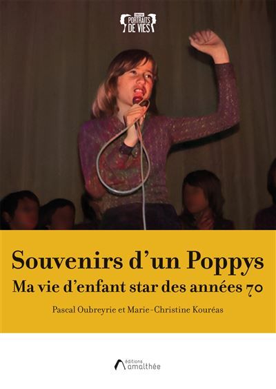 Souvenirs d'un Poppys Ma vie d'enfant star des années 70