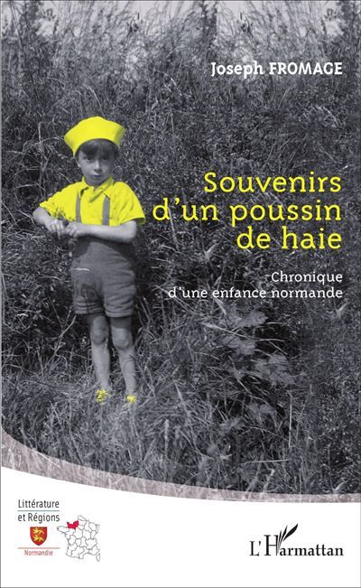 Souvenirs d'un poussin de haie Chronique d'une enfance normande