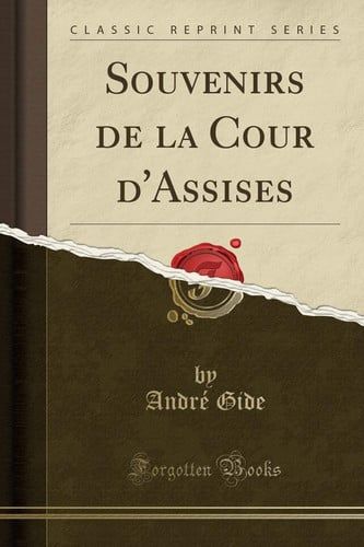 Couverture de Souvenirs de la Cour d'Assises (Classic Reprint) par André Gide