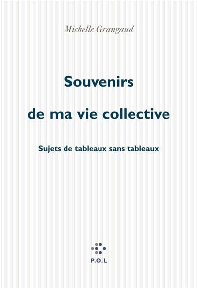 Souvenirs de ma vie collective Sujets de tableaux sans tableaux