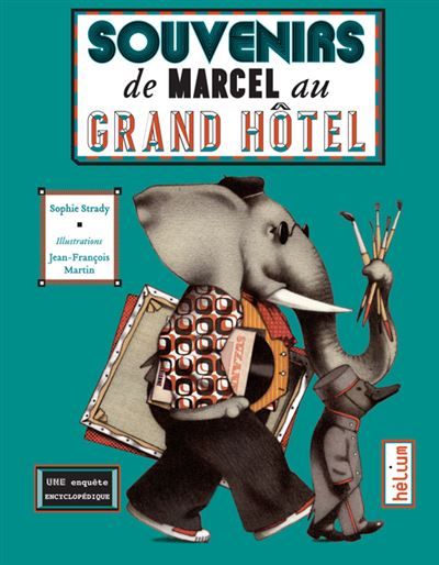 Souvenirs de Marcel au Grand hôtel Une enquête encyclopédique