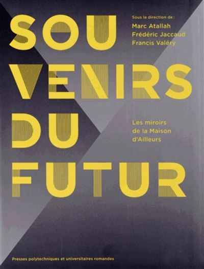 Souvenirs du futur Les miroirs de la Maison d'Ailleurs.