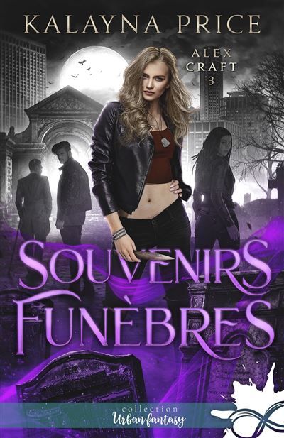 Souvenirs funèbres Alex Craft, T3