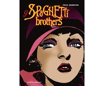 Spaghetti Brothers - Tome 09 Tome 9