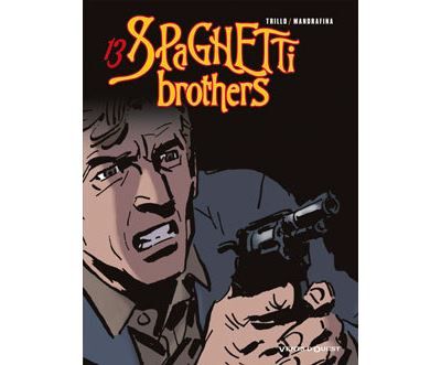 Spaghetti Brothers - Tome 13