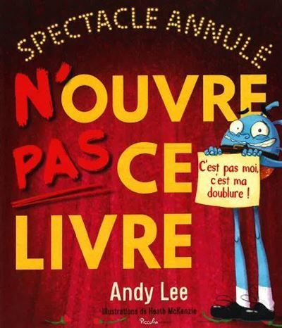 Spectacle annulé ! N'ouvre pas ce livre C'est pas moi, c'est ma doublure !