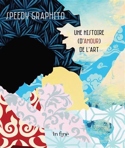 Speedy graphito Une histoire (d'amour) de l'art