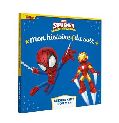 SPIDEY ET SES AMIS EXTRAORDINAIRES - Mon Histoire du soir - Mission chez Iron Man - MARVEL