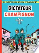 Spirou et Fantasio - Tome 7 - Dictateur et champignon