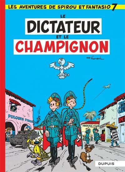 Spirou et Fantasio - Tome 7 - Le dictateur et le champignon