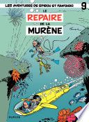 Spirou et Fantasio - Tome 9 - Le repaire de la Murène
