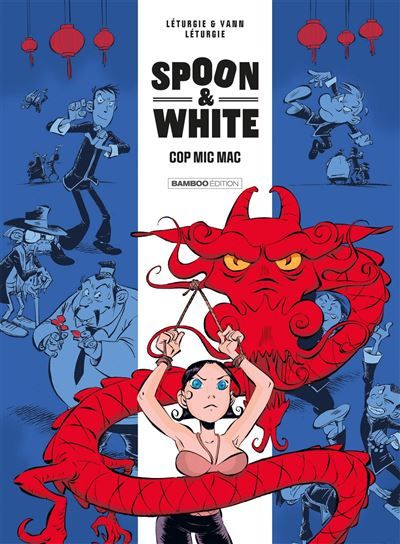 Spoon and White - tome 03 Cop Mic Mac