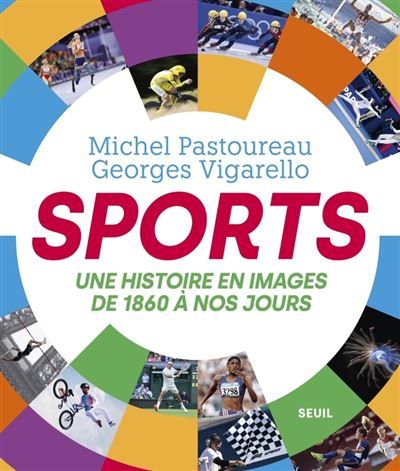 Sports Une histoire en images, de 1860 à nos jours