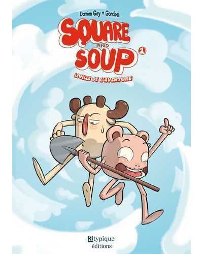 Square and soup T01 La pelle de l'aventure