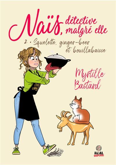 Squelette, ginger-beer et bouillabaisse Naïs, détective malgré elle - T02