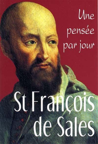 St francois de sales : une pensee par jour