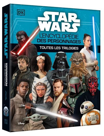 STAR WARS - L'encyclopédie des personnages - Toutes les trilogies
