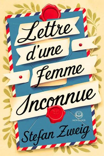 Couverture de Stefan Zweig - Lettre d’une femme inconnue Amour, secret et obsession (Éditions Novelaris) par Stefan…