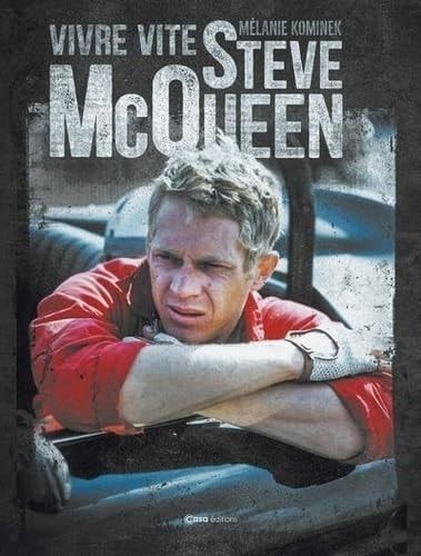 Steve McQueen Vivre vite