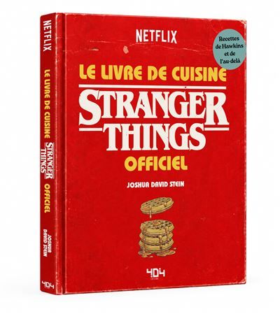 Stranger Things - Le livre de cuisine officiel
