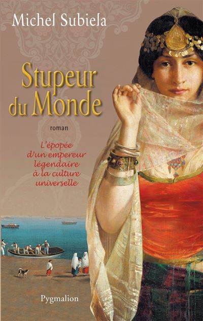 Stupeur du monde L'epopee d'un empereur legendaire a la culture universelle