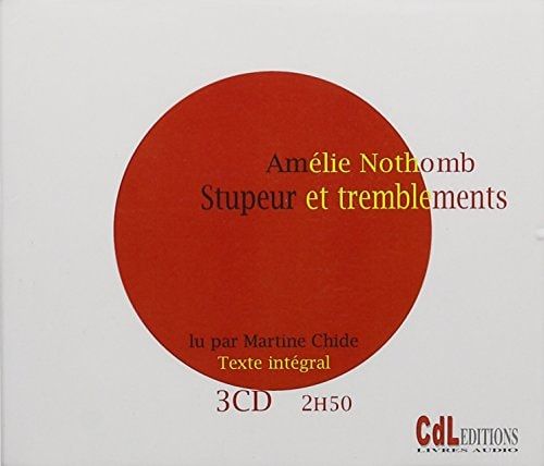 Stupeur et Tremblements - 3 CD's in French (French Edition)