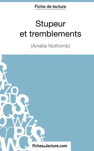 Stupeur et tremblements Analyse complète de l'oeuvre